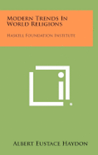 bokomslag Modern Trends in World Religions: Haskell Foundation Institute