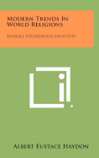 Modern Trends in World Religions: Haskell Foundation Institute 1