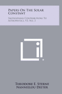 bokomslag Papers on the Solar Constant: Smithsonian Contributions to Astrophysics, V3, No. 3