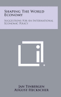 bokomslag Shaping the World Economy: Suggestions for an International Economic Policy