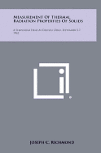 bokomslag Measurement of Thermal Radiation Properties of Solids: A Symposium Held at Dayton, Ohio, September 5-7, 1962