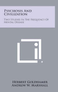 bokomslag Psychosis and Civilization: Two Studies in the Frequency of Mental Disease