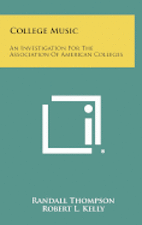 bokomslag College Music: An Investigation for the Association of American Colleges