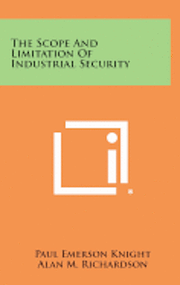 bokomslag The Scope and Limitation of Industrial Security