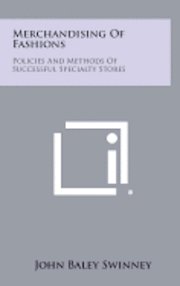 bokomslag Merchandising of Fashions: Policies and Methods of Successful Specialty Stores