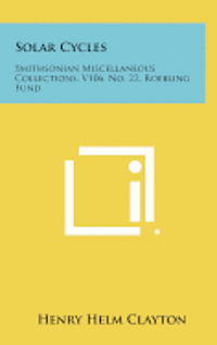 bokomslag Solar Cycles: Smithsonian Miscellaneous Collections, V106, No. 22, Roebling Fund