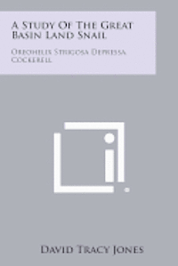 bokomslag A Study of the Great Basin Land Snail: Oreohelix Strigosa Depressa, Cockerell