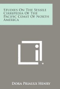 bokomslag Studies on the Sessile Cirripedia of the Pacific Coast of North America