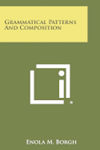 bokomslag Grammatical Patterns and Composition