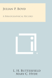 bokomslag Julian P. Boyd: A Bibliographical Record