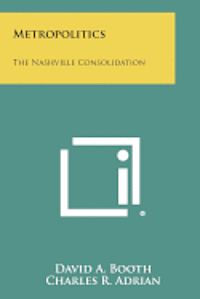 bokomslag Metropolitics: The Nashville Consolidation