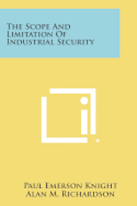 bokomslag The Scope and Limitation of Industrial Security