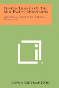 bokomslag Sunken Islands of the Mid-Pacific Mountains: Geological Society of America, Memoir 64