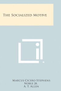 The Socialized Motive 1