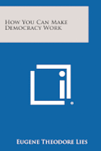 bokomslag How You Can Make Democracy Work