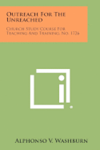 bokomslag Outreach for the Unreached: Church Study Course for Teaching and Training, No. 1726