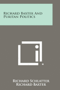 bokomslag Richard Baxter and Puritan Politics