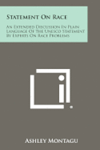 bokomslag Statement on Race: An Extended Discussion in Plain Language of the UNESCO Statement by Experts on Race Problems