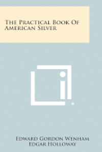 bokomslag The Practical Book of American Silver