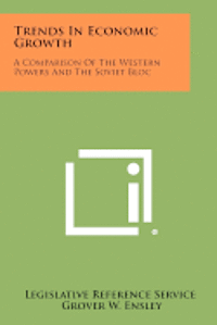 bokomslag Trends in Economic Growth: A Comparison of the Western Powers and the Soviet Bloc