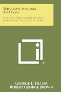 Servomechanism Analysis: McGraw Hill Electrical and Electronic Engineering Series 1