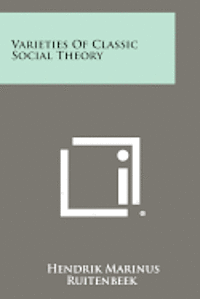 bokomslag Varieties of Classic Social Theory