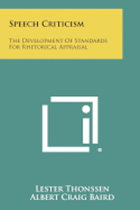 bokomslag Speech Criticism: The Development of Standards for Rhetorical Appraisal