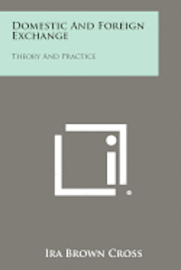 bokomslag Domestic and Foreign Exchange: Theory and Practice