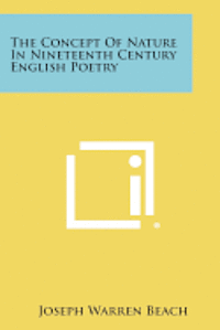 The Concept of Nature in Nineteenth Century English Poetry 1