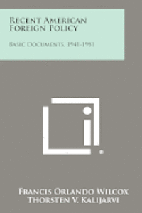 bokomslag Recent American Foreign Policy: Basic Documents, 1941-1951