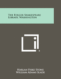 bokomslag The Folger Shakespeare Library, Washington