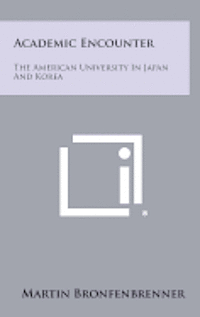 bokomslag Academic Encounter: The American University in Japan and Korea
