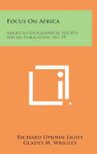 bokomslag Focus on Africa: American Geographical Society Special Publication, No. 25