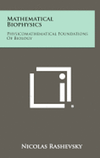 Mathematical Biophysics: Physicomathematical Foundations of Biology 1