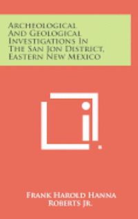 Archeological and Geological Investigations in the San Jon District, Eastern New Mexico 1