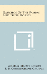 bokomslag Gauchos of the Pampas and Their Horses