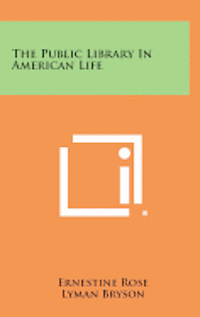 bokomslag The Public Library in American Life