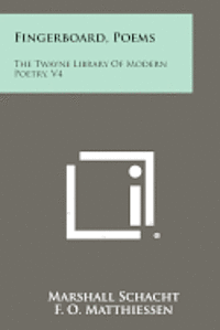 Fingerboard, Poems: The Twayne Library of Modern Poetry, V4 1