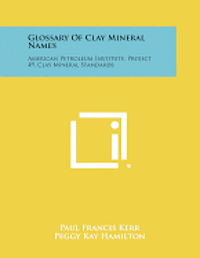Glossary of Clay Mineral Names: American Petroleum Institute, Project 49, Clay Mineral Standards 1