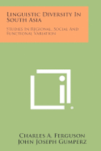 bokomslag Linguistic Diversity in South Asia: Studies in Regional, Social and Functional Variation