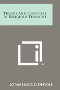 bokomslag Trends and Frontiers in Religious Thought