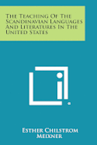 bokomslag The Teaching of the Scandinavian Languages and Literatures in the United States