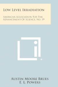 bokomslag Low Level Irradiation: American Association for the Advancement of Science, No. 59