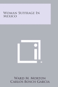 Woman Suffrage in Mexico 1