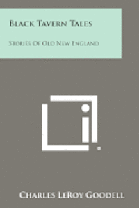 Black Tavern Tales: Stories of Old New England 1