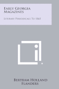 bokomslag Early Georgia Magazines: Literary Periodicals to 1865