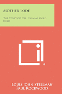 bokomslag Mother Lode: The Story of California's Gold Rush