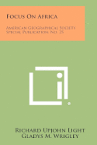 bokomslag Focus on Africa: American Geographical Society Special Publication, No. 25