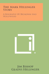 bokomslag The Mark Hellinger Story: A Biography of Broadway and Hollywood