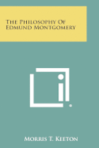 bokomslag The Philosophy of Edmund Montgomery